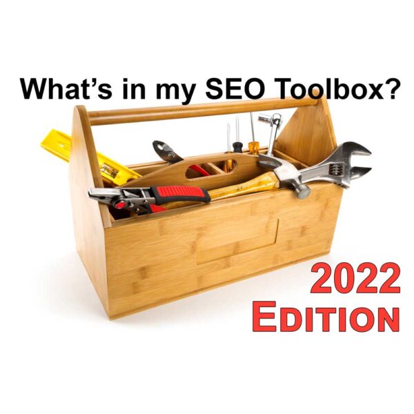 Whats-in-my-SEO-Toolbox-2022